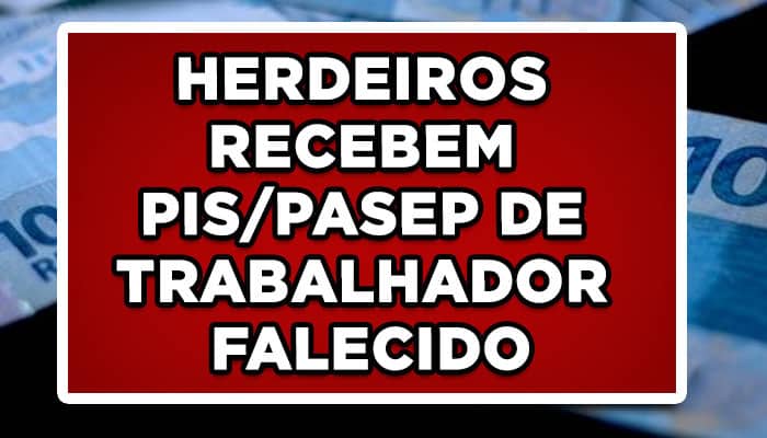 Como Herdeiros Podem Resgatar PIS PASEP De Falecidos