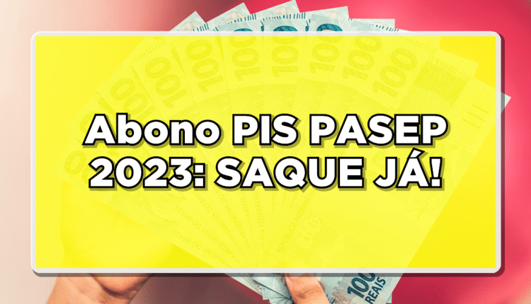 Abono PIS PASEP 2023 Confira Como Verificar Seu Direito E Saque J A 